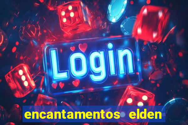 encantamentos elden ring wiki